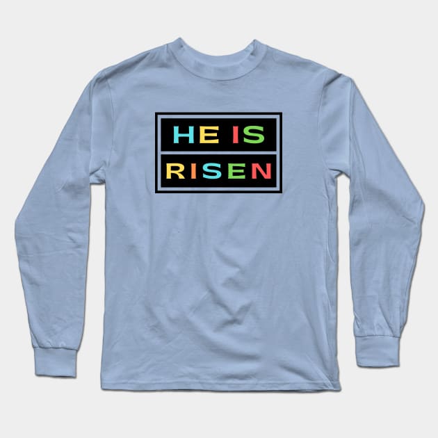 He Is Risen | Christian Saying Long Sleeve T-Shirt by All Things Gospel